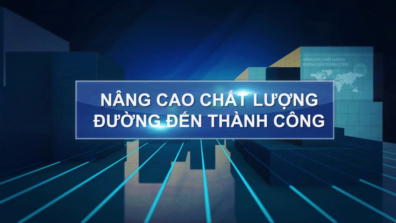 Năm 2018 - Nâng cao Chất lượng - Đường đến Thành công