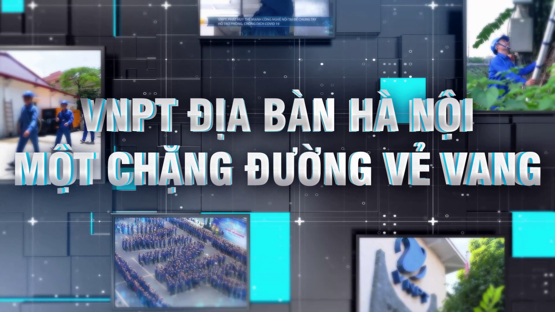 VNPT HÀ NỘI MỘT CHẶNG ĐƯỜNG VẺ VANG (2010-2020)