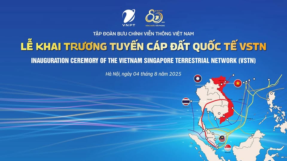 Tập đoàn VNPT chính thức khai trương tuyến cáp VSTN – tuyến cáp đất đầu tiên của Việt Nam đi qua lục địa 5 nước, do VNPT thiết kế, triển khai và vận hành khai thác.